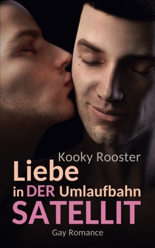 Der Satellit: Liebe in der Umlaufbahn von BookRix GmbH & Co. KG